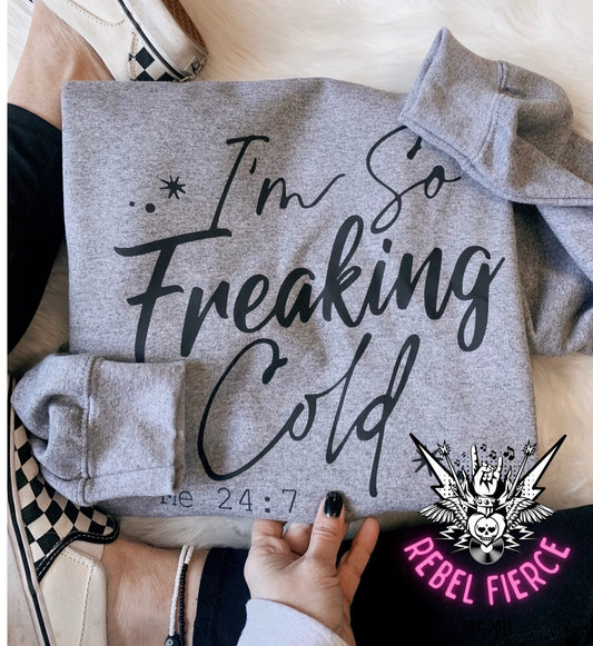 I’m so Freaking Cold